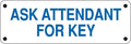 Aluminum Restroom Sign- "Ask Attendant For Key" - UnitedSign