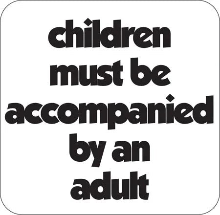 Children must be accompanied by an adult sign for storefront safety and compliance