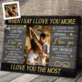Custom Photo - When I Say I Love You More - Personality Customized Canvas - Gift For Couple