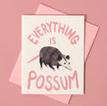 Everything is Possum Card