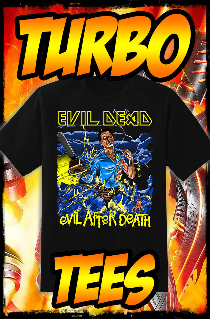 EVIL DEAD 2 - 'EVIL AFTER DEATH' / IRON MAIDEN - HEAVY METAL TURBO TEE!