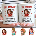 I‘m Retired You Can’t Make Me Retirement -  Personalized Custom Ceramic Mug