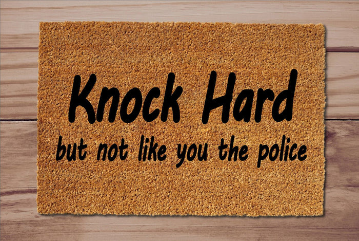 Knock Hard But Not Like You The Police Welcome Mat