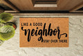 Like a Good Neighbor Stay Over There Un-Welcome Mat