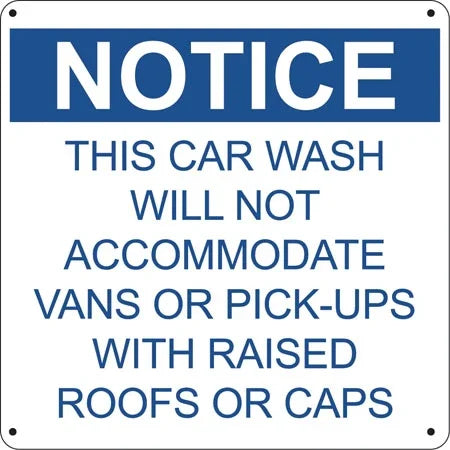 NOTICE Car Wash Will Not Accommodate- 12"w x 12"h Aluminum Sign - UnitedSign
