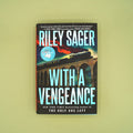 Book cover of 'With a Vengeance' by Riley Sager on a green background