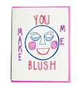 You Make Me Blush Card